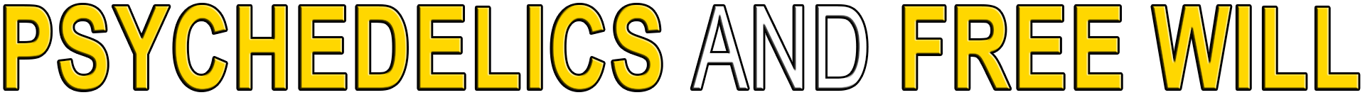 PSYCHEDELICS AND FREE WILL